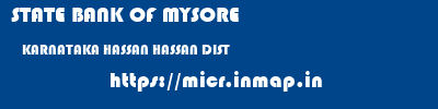 STATE BANK OF MYSORE  KARNATAKA HASSAN HASSAN DIST   micr code